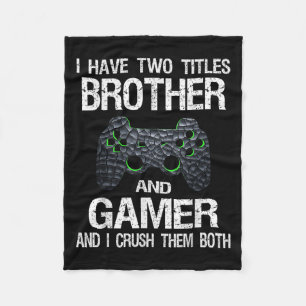Funny Gamer Quote Video Games Gaming Boys Brother Fleece Blanket