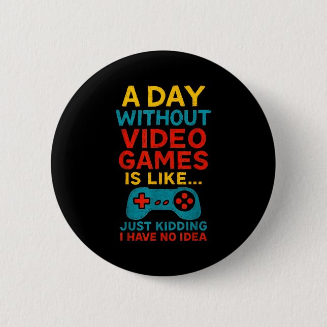 Funny Gamer Saying Graphic Tee Men Boys Teens Vide Button (Front)