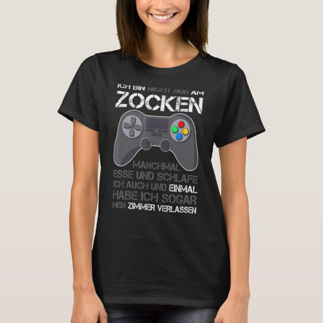 Funny Gamer Saying with Gaming Controller for Game T-Shirt (Front)