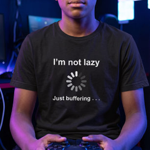 Funny Gamer Shirt - Not Lazy Just Buffering Quote