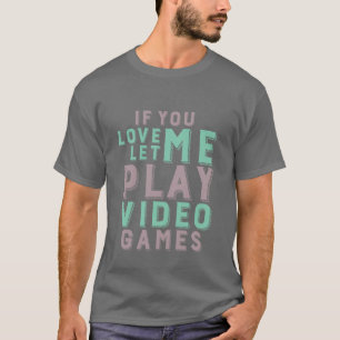 Funny Gamer T-shirt for Video Games Geeks