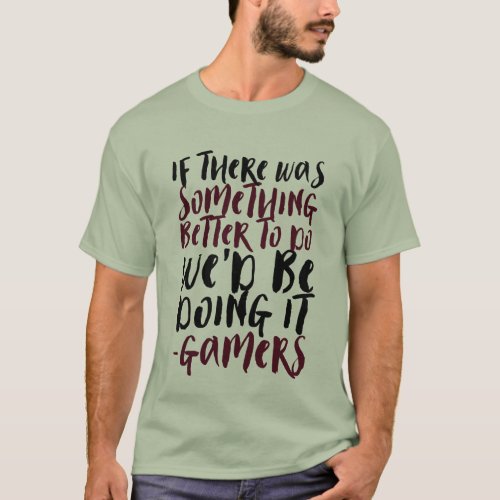 Funny Gamer T_shirt Video Games Geek Humor