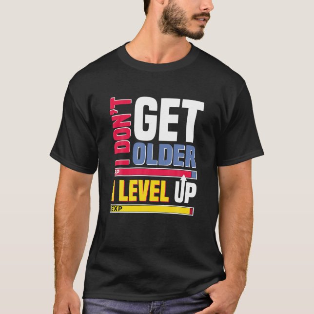 Funny Gamers Level Up Birthday Computer Video Game T-Shirt (Front)