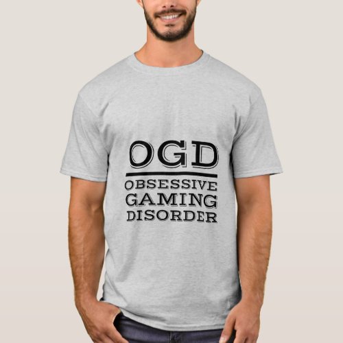 Funny Gamers T_shirt for Obsessive Gaming Disorder