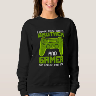 Funny Gaming Brothers Son Video Gamer Gifts for Bo Sweatshirt