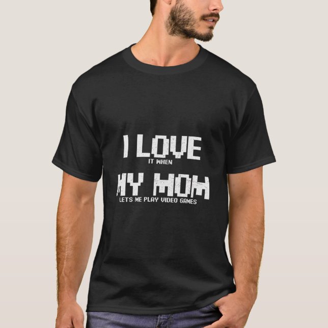 Funny Gaming I Love My Mom Video Games Apparel Boy T-Shirt (Front)