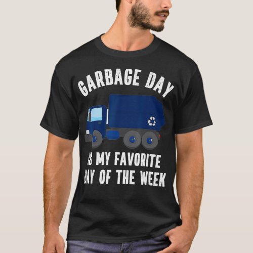 Funny Garbage Day Blue Recycling Truck Quote Recyc T_Shirt
