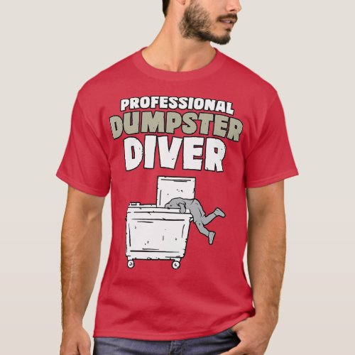 Funny Garbage Diver rash Picker Dumpster Diving  T_Shirt