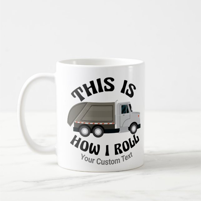 Funny Garbage Truck Driver This is How I Roll Coffee Mug (Left)