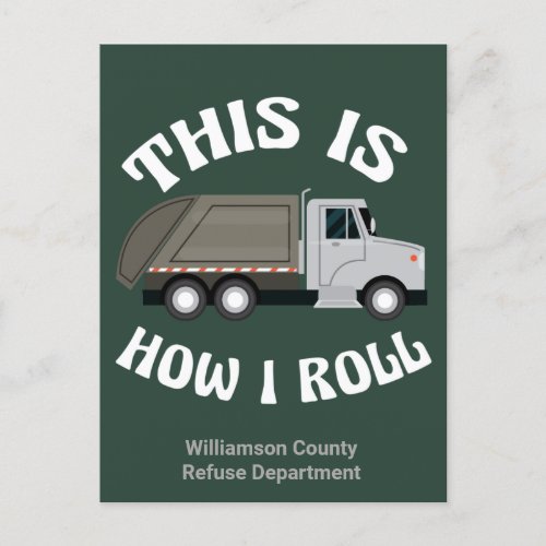 Funny Garbage Truck Driver This is How I Roll Postcard