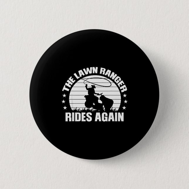 Funny Garden And Mow Fields Sayings The Lawn Range Button (Front)