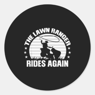Funny Garden And Mow Fields Sayings The Lawn Range Classic Round Sticker