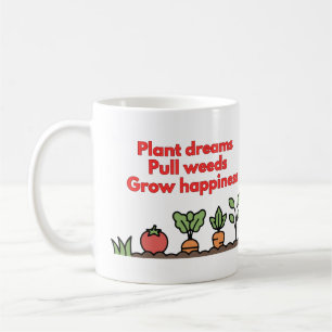Funny Garden Vegetable Mug - Plant Dreams...