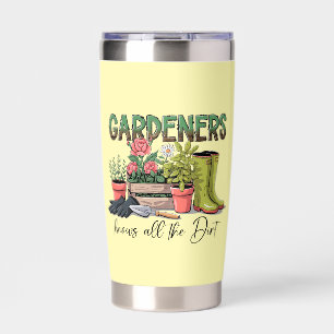 Funny gardeners dirt word art insulated tumbler