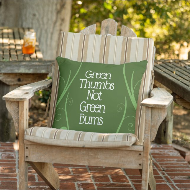 Funny Gardeners Green Thumbs Not Green Bums Outdoor Pillow (Chair)