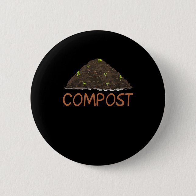 Funny Gardening Gardener Gifts Compost Button (Front)