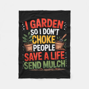 Funny Gardening Humor – I Garden So I Don’t Choke Fleece Blanket