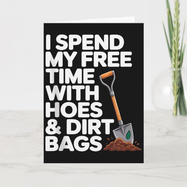 Funny Gardening Humor Spend Free Time With Cute Ss Card (Front)