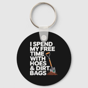 Funny Gardening Humor Spend Free Time With Cute Ss Keychain