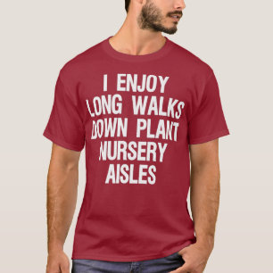Funny Gardening Plant Lover Gardener Mom I Enjoy T-Shirt