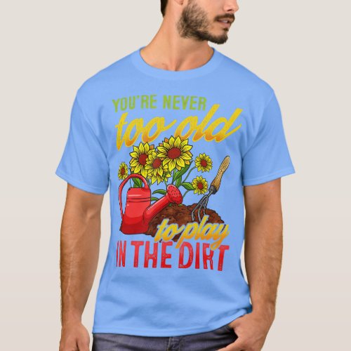 Funny Gardening Plants Gardener Gift  T_Shirt