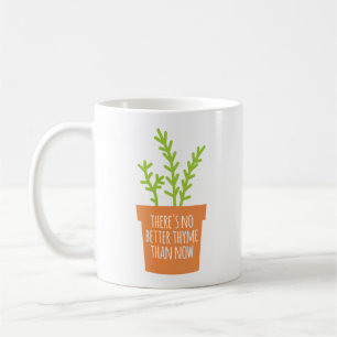Funny Gardening Pun No Better Thyme Coffee Mug