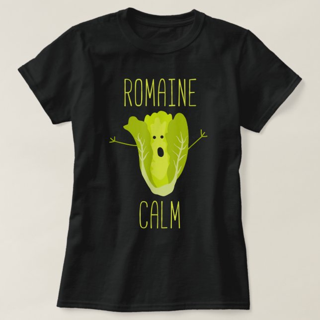 Funny Gardening Pun Romaine Calm Gardener Gift  T-Shirt (Design Front)