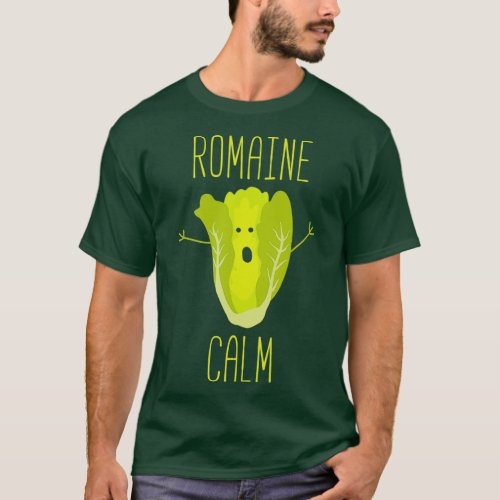 Funny Gardening Pun Romaine Calm Gardener Gift T_Shirt