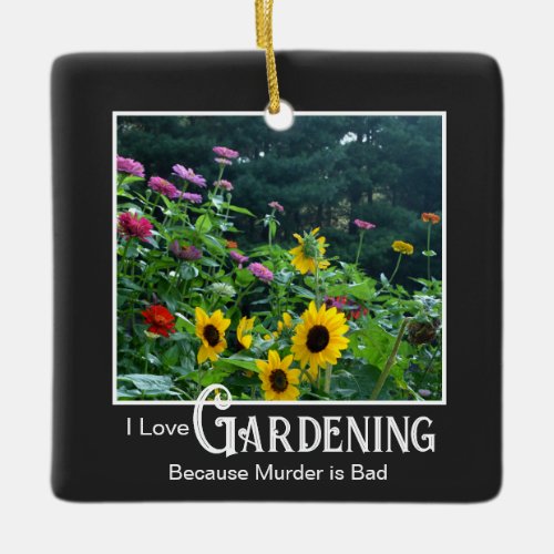 Funny gardening saying floral garden zinnia daisy ceramic ornament