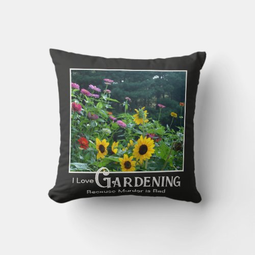 Funny gardening saying floral garden zinnia daisy throw pillow