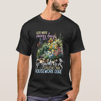 Funny Gardening Saying Garden Flowers Gardeners Wi T-Shirt