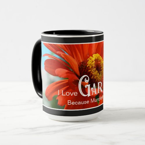 Funny gardening saying orange floral zinnia daisy mug