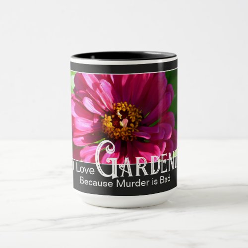 Funny gardening saying pink floral zinnia daisy mug