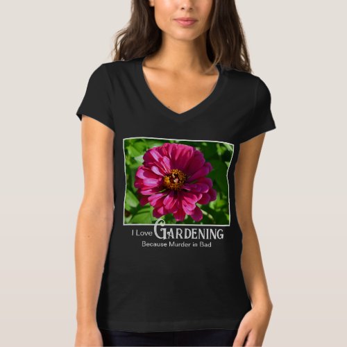 Funny gardening saying pink floral zinnia daisy T_Shirt