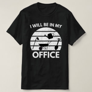 Funny Gardening Shirt,Gardner Gift,I'll Be in My T-Shirt