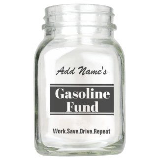 Funny Gasoline Fund Savings Mason Jar