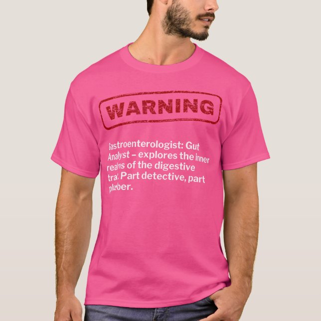 Funny Gastroenterologist Gi Gut Doctor Warning Sar T-Shirt (Front)