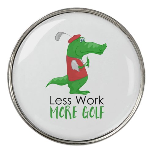 Funny Gator Less Work More Golf Golf Ball Marker