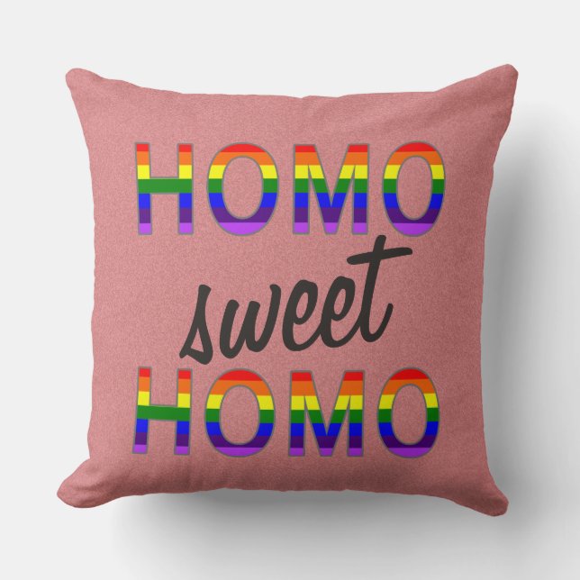 Funny Gay Homo Sweet Homo Throw Pillow (Front)