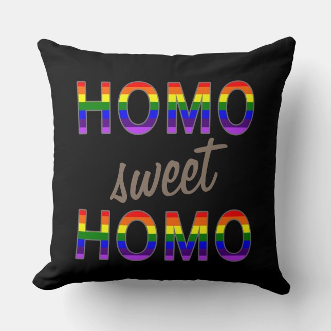 Funny Gay Homo Sweet Homo Throw Pillow (Front)