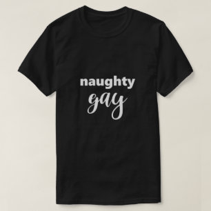 Funny Gay LGBTQ Naughty Gay Humor Humorous Gay T-Shirt