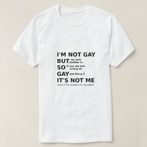 Funny Gay LGBTQ Saying Gay Gift Idea Black Text T_Shirt
