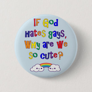 Funny Gay Pride, Why Are We So Cute Pinback Button