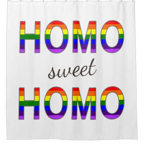 Funny Gay Rainbow Flag Colors Homo Sweet Homo Shower Curtain