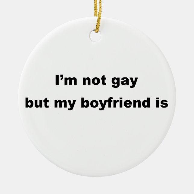 Funny Gay Slogan! Ceramic Ornament (Front)