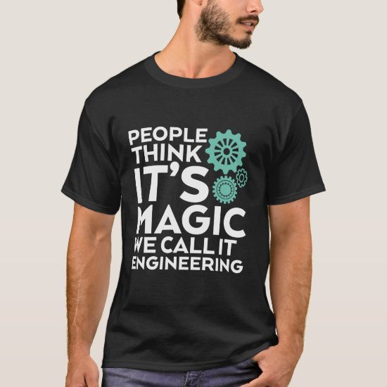 Funny Geek and Engineer T-shirt It's Engineering