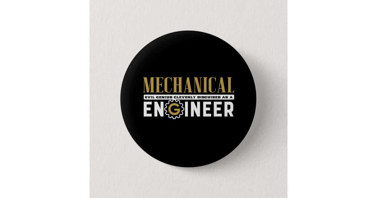 Funny Geek Engineer Mechanical Engineering Student Button | Zazzle.com
