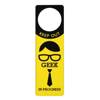 Funny Geek In Progress Keep Out Door Hanger by BluePlanet at Zazzle