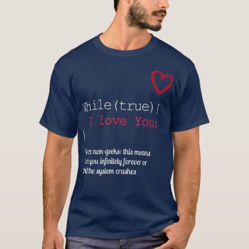 Funny Geek Lover While True I Love You IT T_Shirt