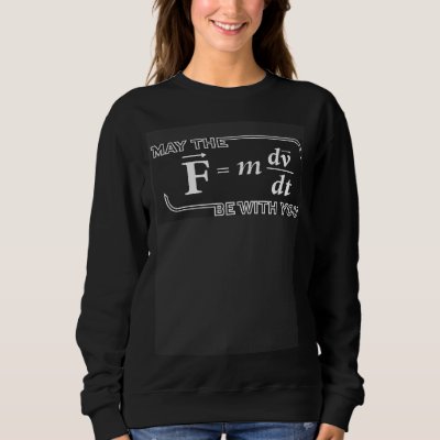 Funny Geek Science Teacher May the (Fmdvdt) be wit Sweatshirt